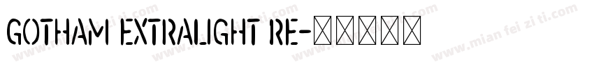 Gotham ExtraLight Re字体转换